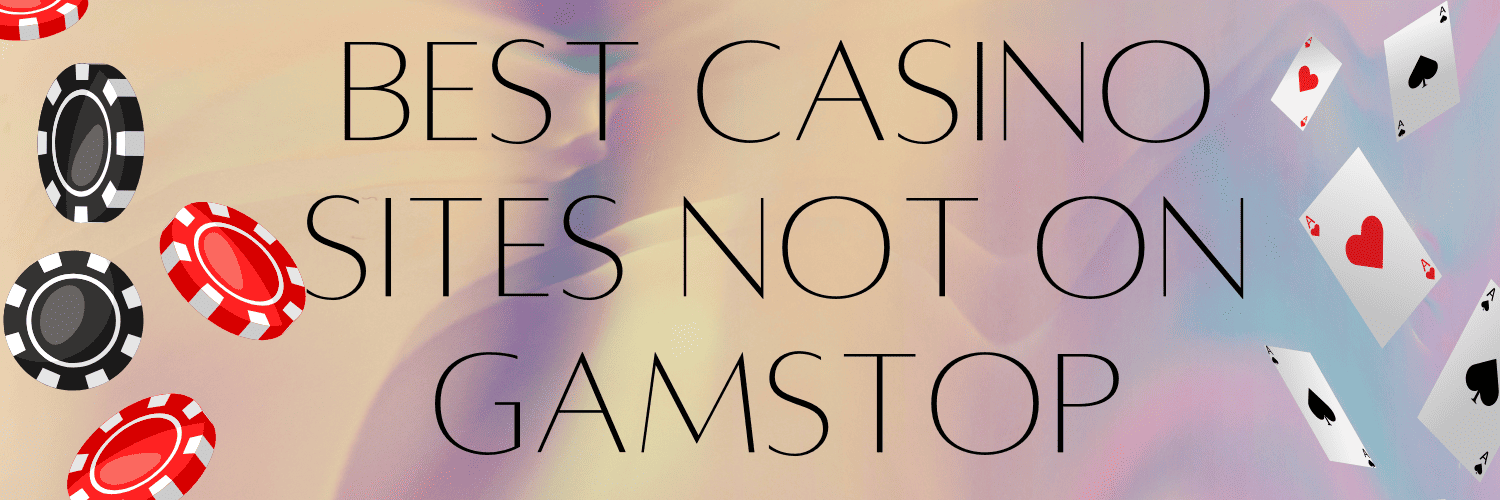 Discovering Casino Sites Not on Gamstop -1890058888